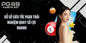 Xổ Số Siêu Tốc PG88 Trải Nghiệm Quay Số Cực Nhanh